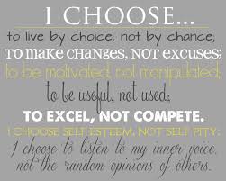 i choose to live by choice